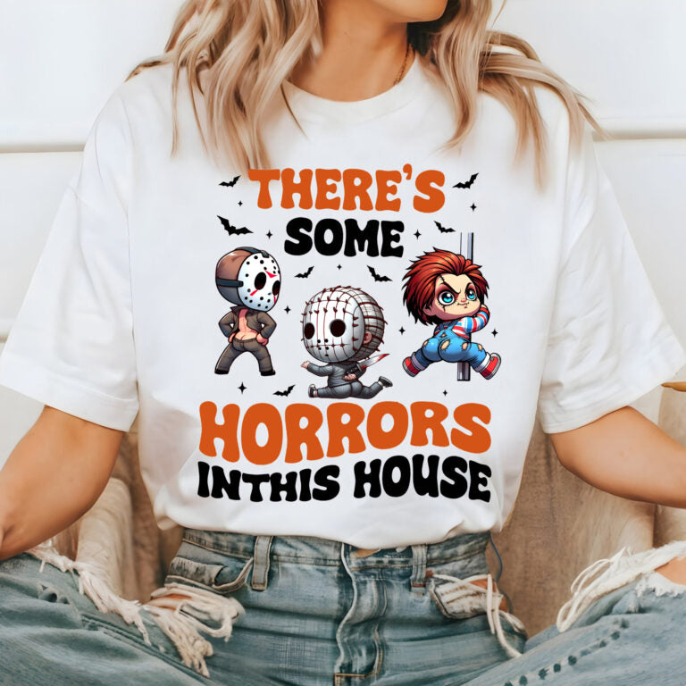 There’s Some Horrors In This House Shirt, Halloween Shirts