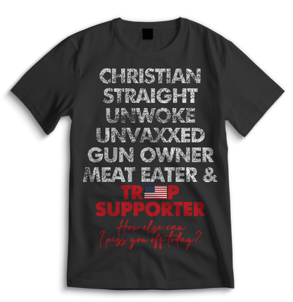 Christian, Straight, Unwoke, Unvaxxed, Gun Owner & Meat Eater Shirt