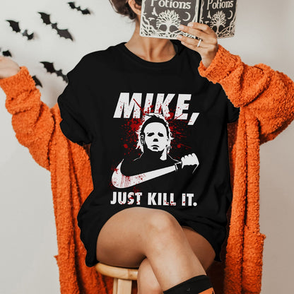 Michael Myers Just Kill it T-shirt, Halloween Horror Movie Shirt