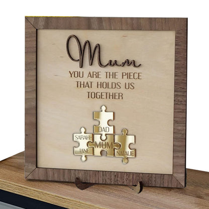 💕"Mum You Are the Piece that Holds Us Together" Puzzle Sign💕
